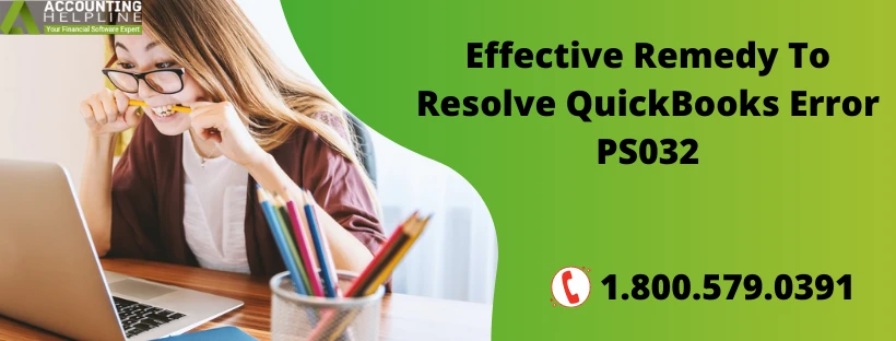 Top Troubleshooting methods to resolve QuickBooks Error PS032