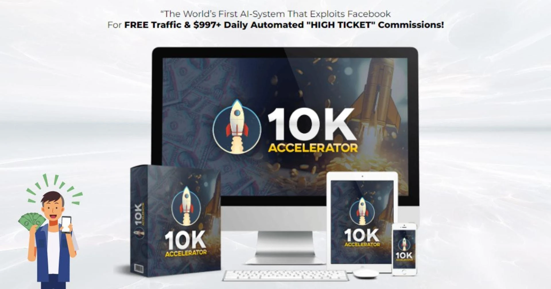 10K Accelerator Review: Earn $997+ Daily with Using Facebook AI Loophole