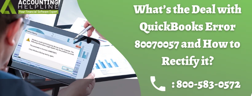 QuickBooks Error 80070057 displays an error message on the screen that tells you the parameter is no