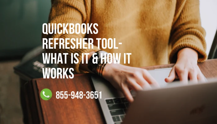 QuickBooks Refresher Tool- What Is It &amp; How It Works