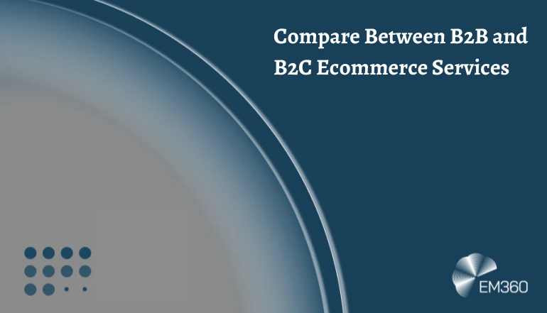 Compare Between B2B and B2C Ecommerce Services