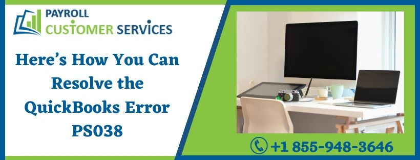 Best solutions to fix QuickBooks error PS038