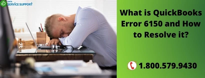What is QuickBooks Error 6150 and How to Resolve it?