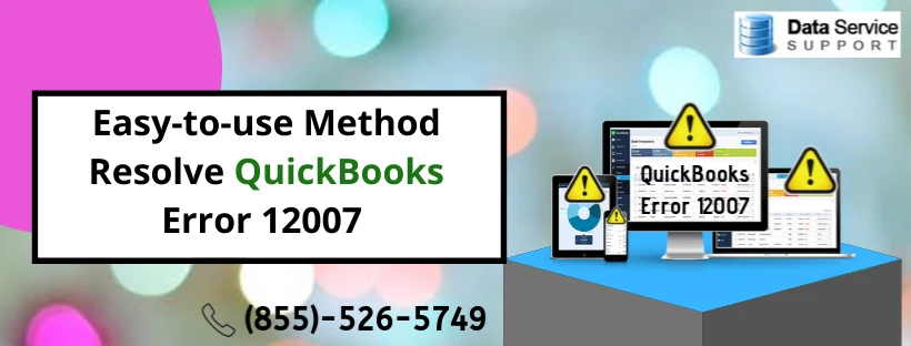 How to resolve QuickBooks Error 12007 step by step
