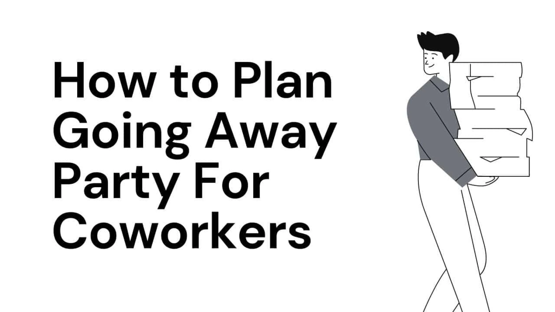 How to Plan Going Away Party For Coworkers