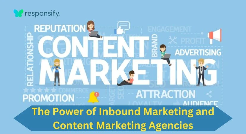 Explore B2B Business Success: The Power of Inbound Marketing and Content Marketing Agencies