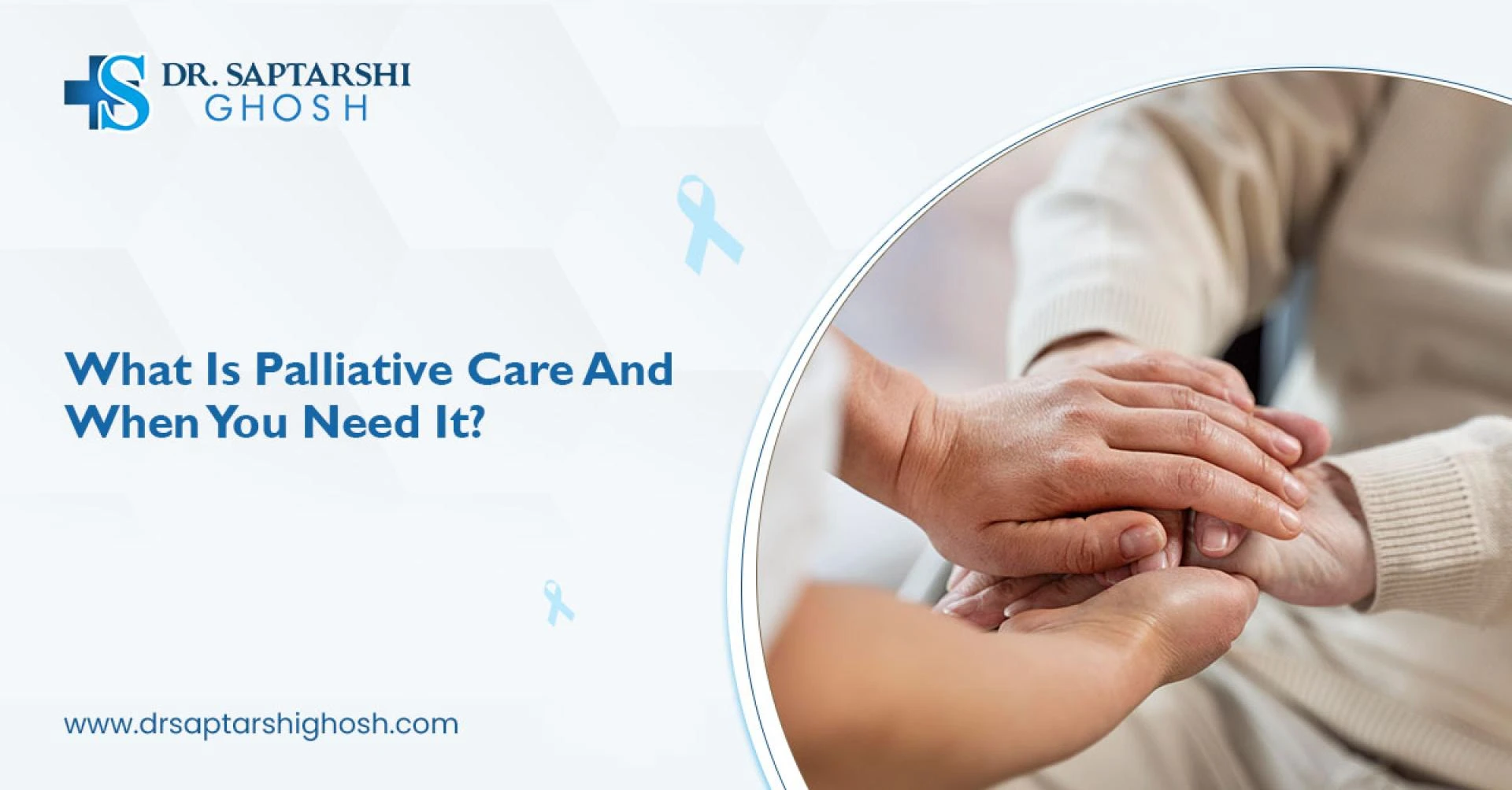 What Is Palliative Care And When You Need It?