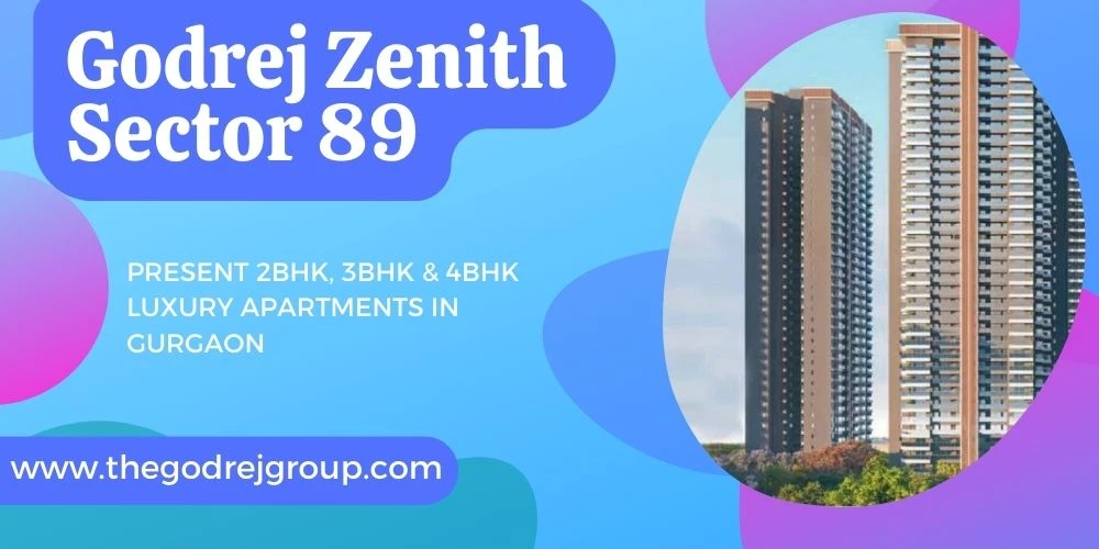 Godrej Zenith Sector 89 Gurgaon - Your Dream Home Awaits