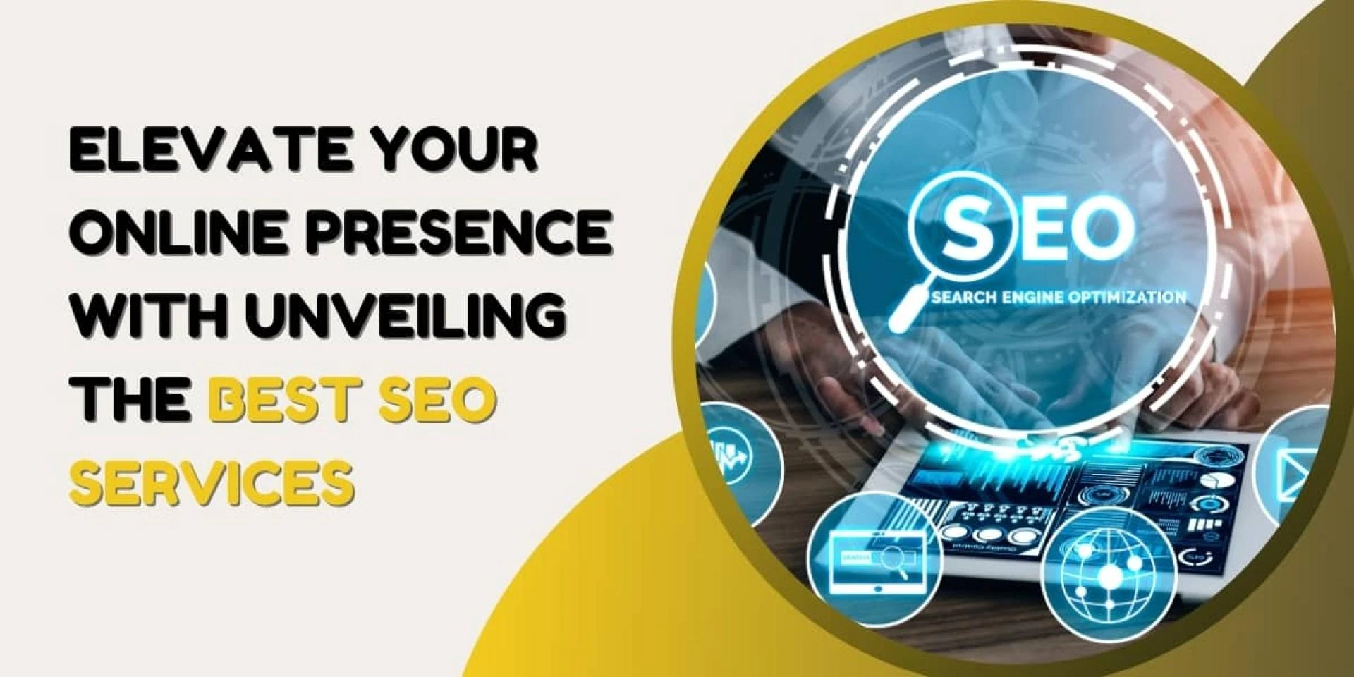 Elevate Your Online Presence with Unveiling the Best SEO Services