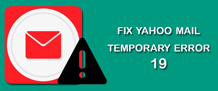 How To Fix Yahoo Mail Temporary Error:19