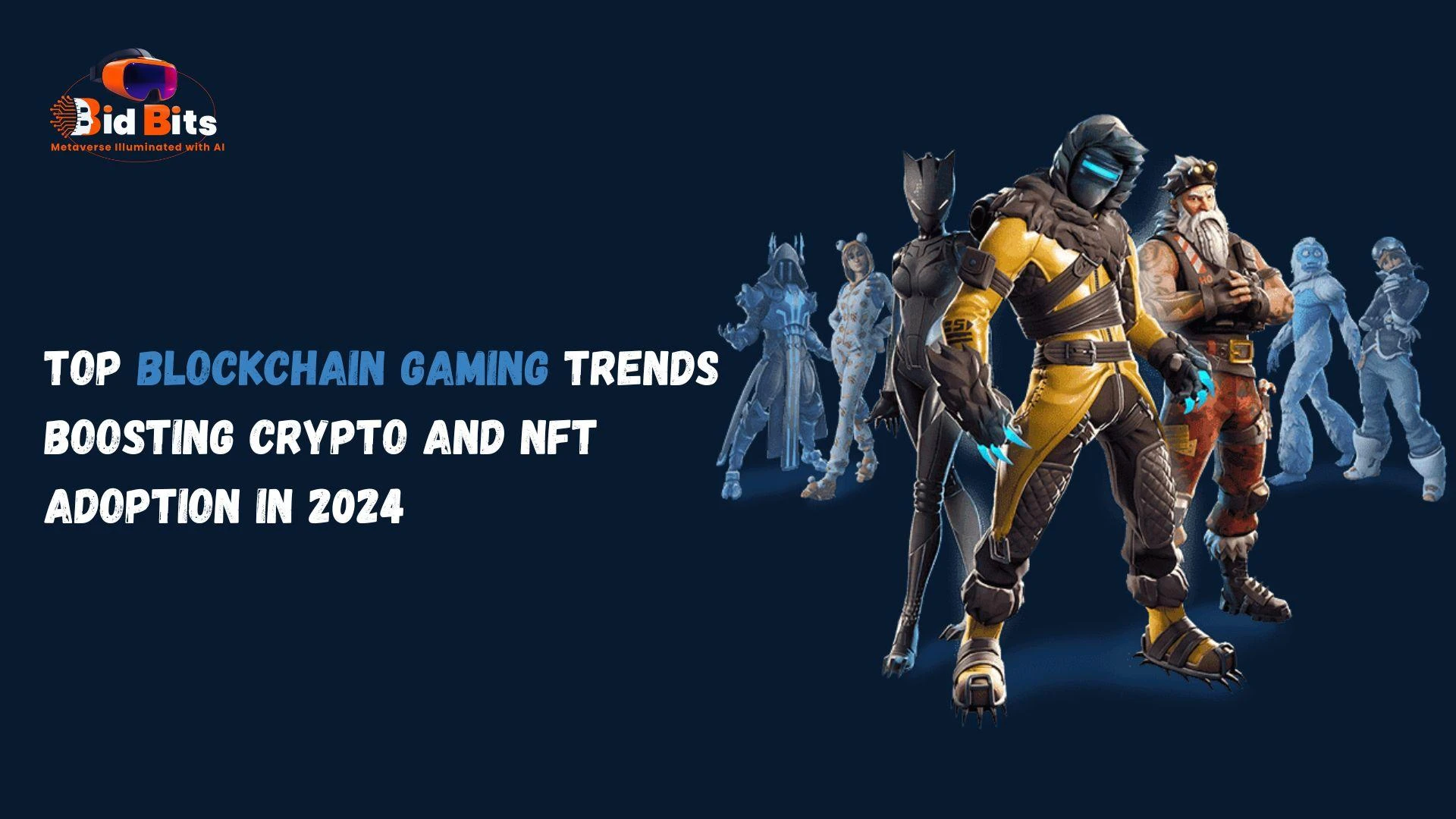 Top Blockchain Gaming Trends Boosting Crypto and NFT Adoption In 2024