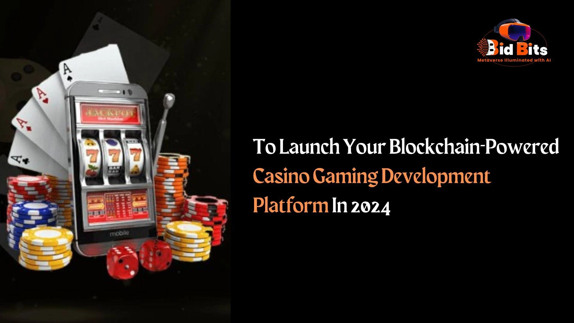 To Launch Your Blockchain-Powered Casino Gaming Platform In 2024