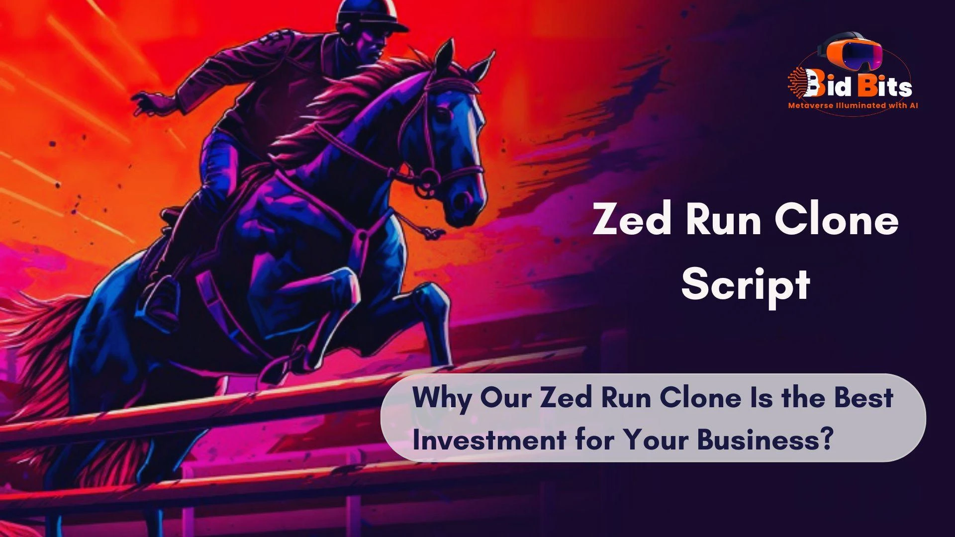 Why Our Zed Run Clone Is the Best Investment for Your Business?