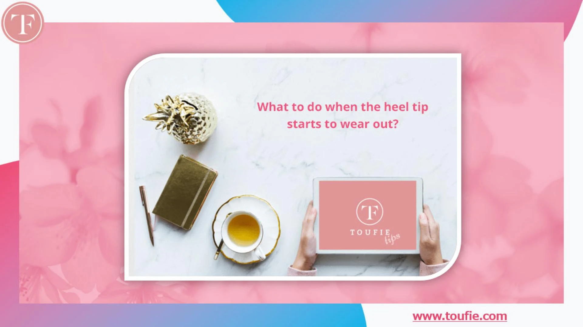 What to do when the heel tip starts to wear out?