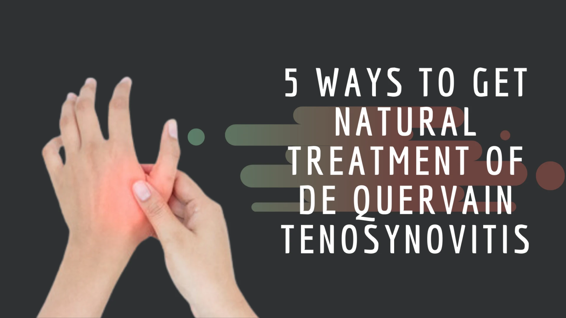 5 Ways to Get Natural Treatment of De Quervain Tenosynovitis