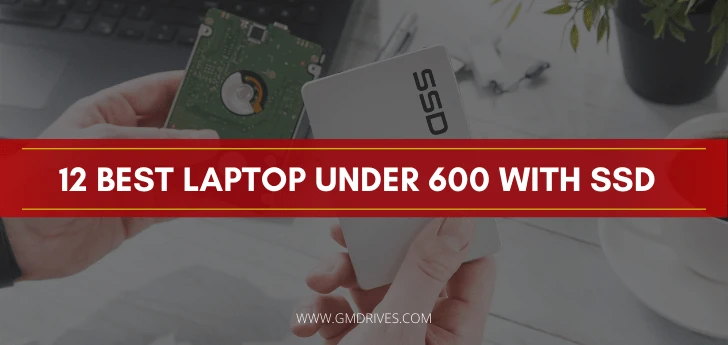 Best Laptops under 600 with SSD