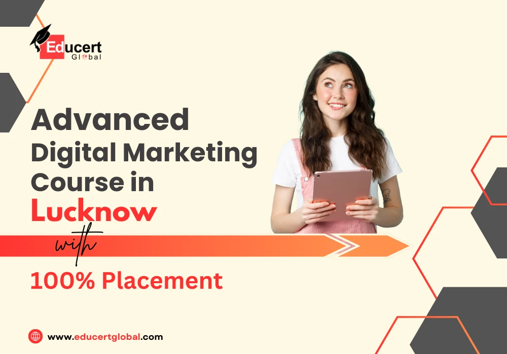 Best Digital Marketing Training Institute In Lucknow At EducertGlobal