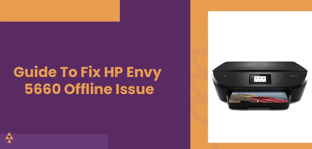 Guide To Fix HP Envy 5660  Offline Issue