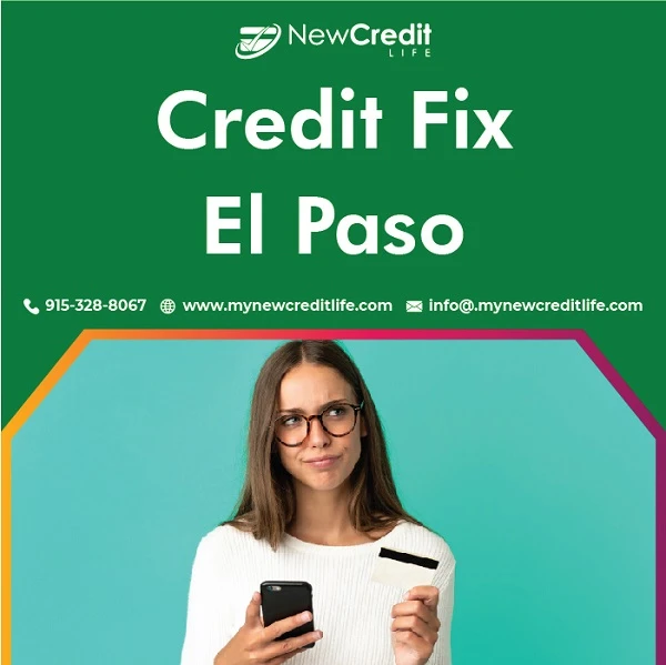 Credit Fix EL Paso can Change Your Future for the Betterment