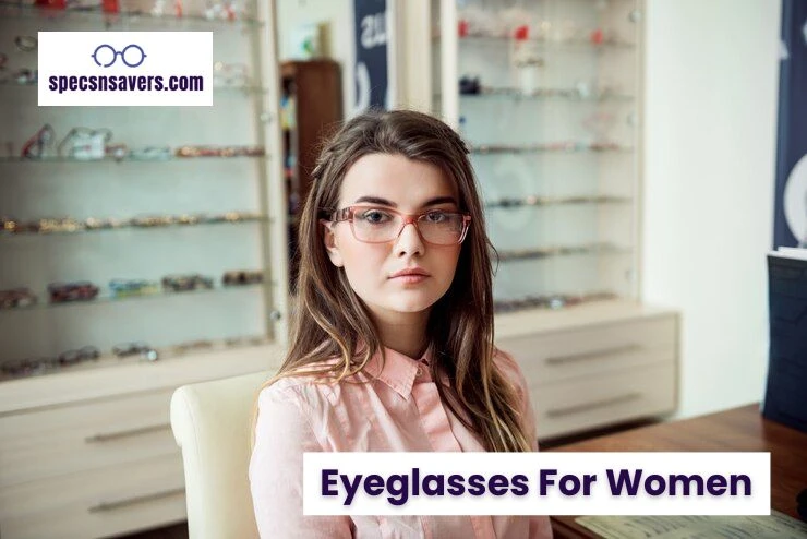 Stylish Eyeglasses for Women: Find Your Perfect Pair at SpecsNSavers