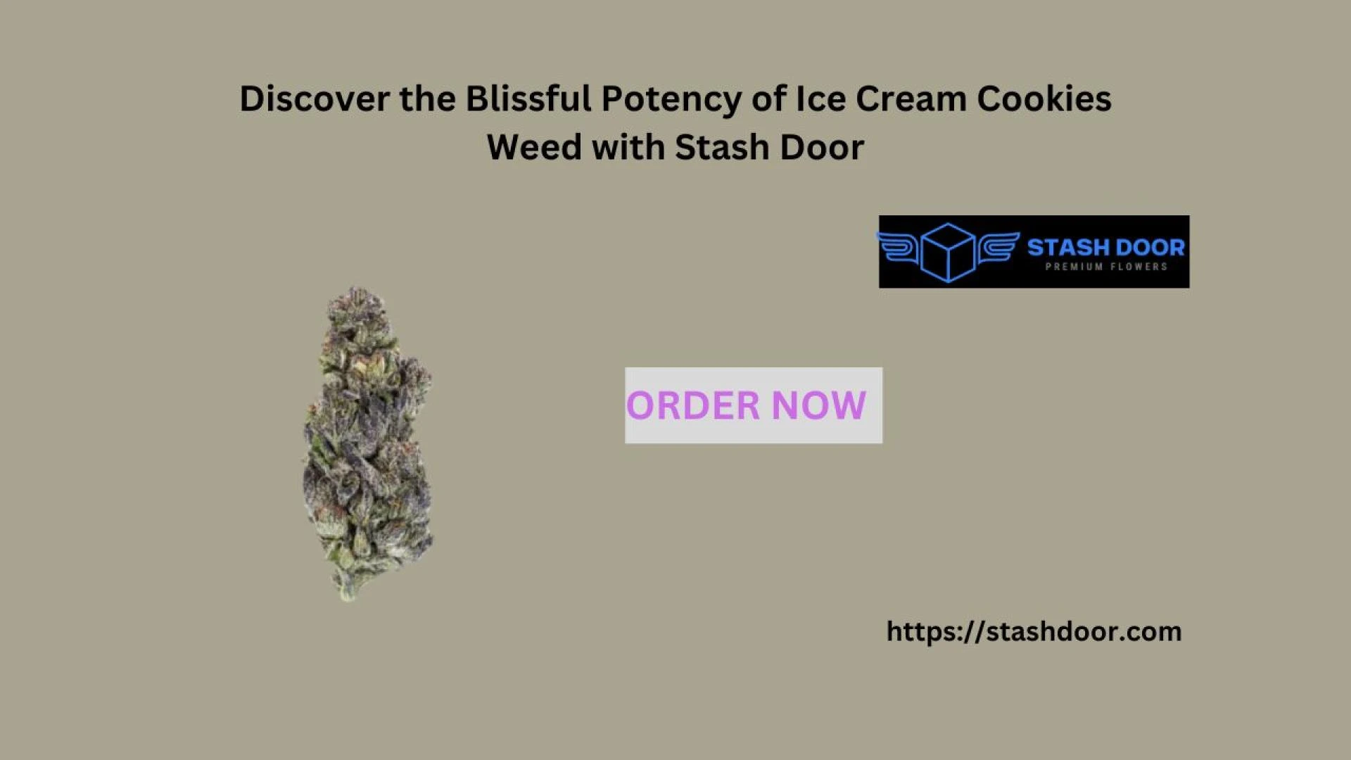 Discover the Blissful Potency of Ice Cream Cookies Weed with Stash Door