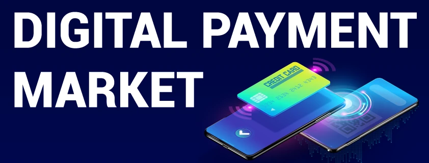 Global Digital Payment Market Share by 2026: Upcoming Trends and Analysis