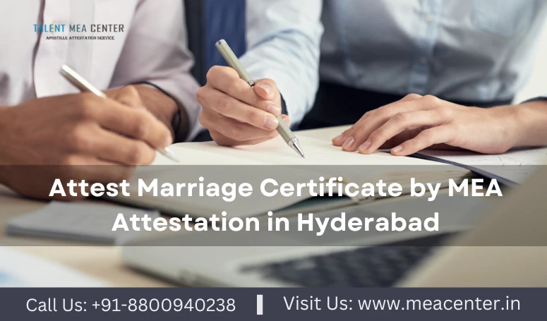 Attest Marriage Certificate by MEA Attestation in Hyderabad