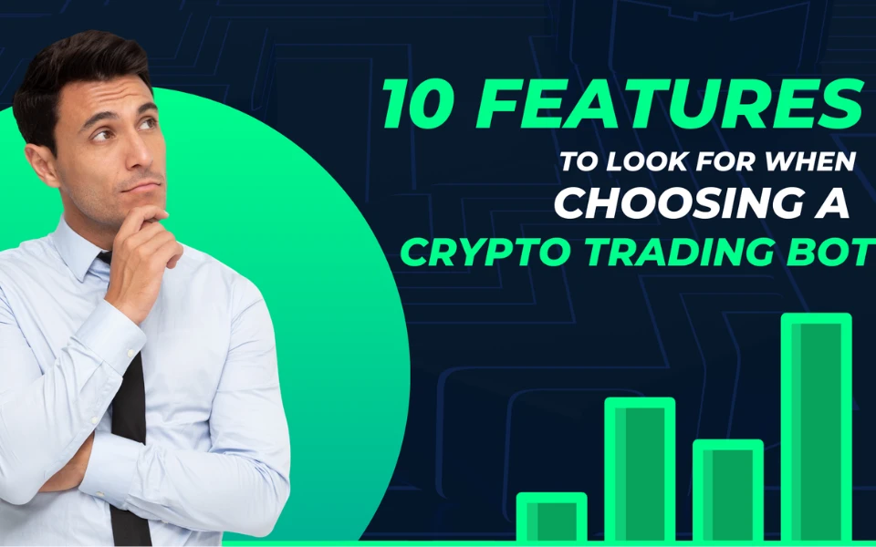 10 Features to Look for When Choosing a Crypto Trading Bot