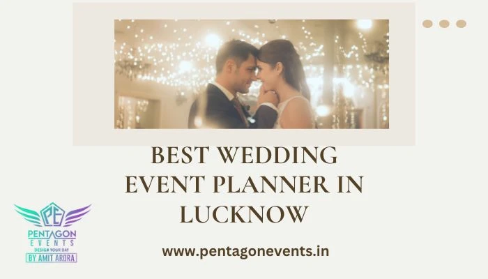 Best Wedding Event Planner in Lucknow: Your Dream Wedding Awaits
