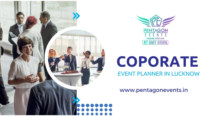 Corporate Event Planner in Lucknow: Transform Your Business Gatherings
