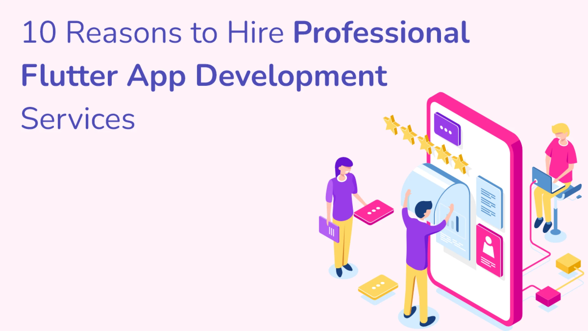 10 Reasons to Hire Professional Flutter App Development Services