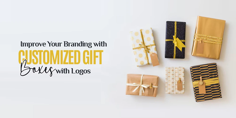 Improve Your Branding with Customized Gift Boxes with Logos
