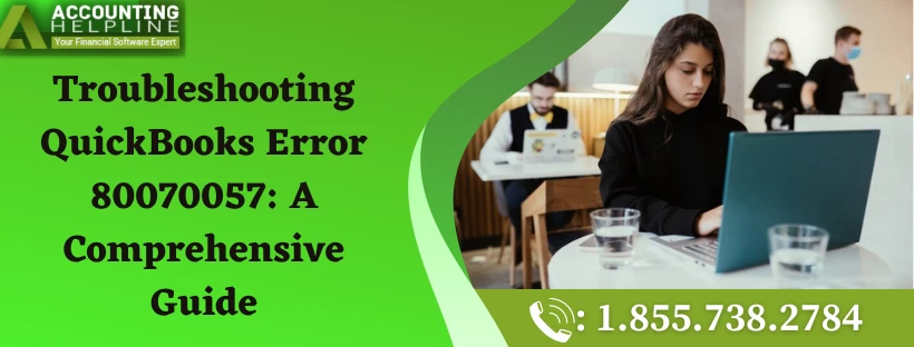 Easy method to fix QuickBooks Error 80070057 quickly