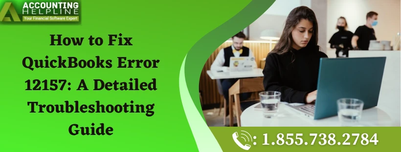 Easy method to fix QuickBooks Error 12157 quickly