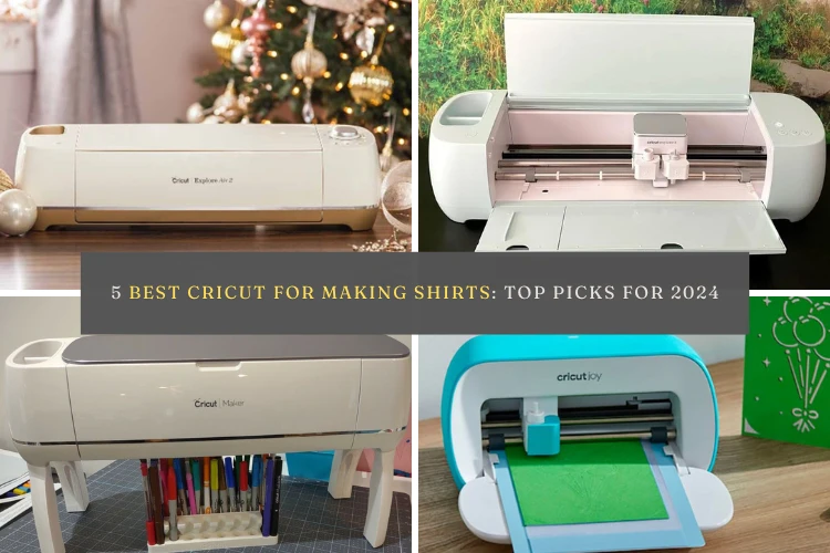5 Best Cricut for Making Shirts: Top Picks for 2024