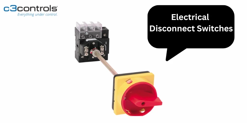 Choosing the Right Disconnect Switch: A Buyer's Guide