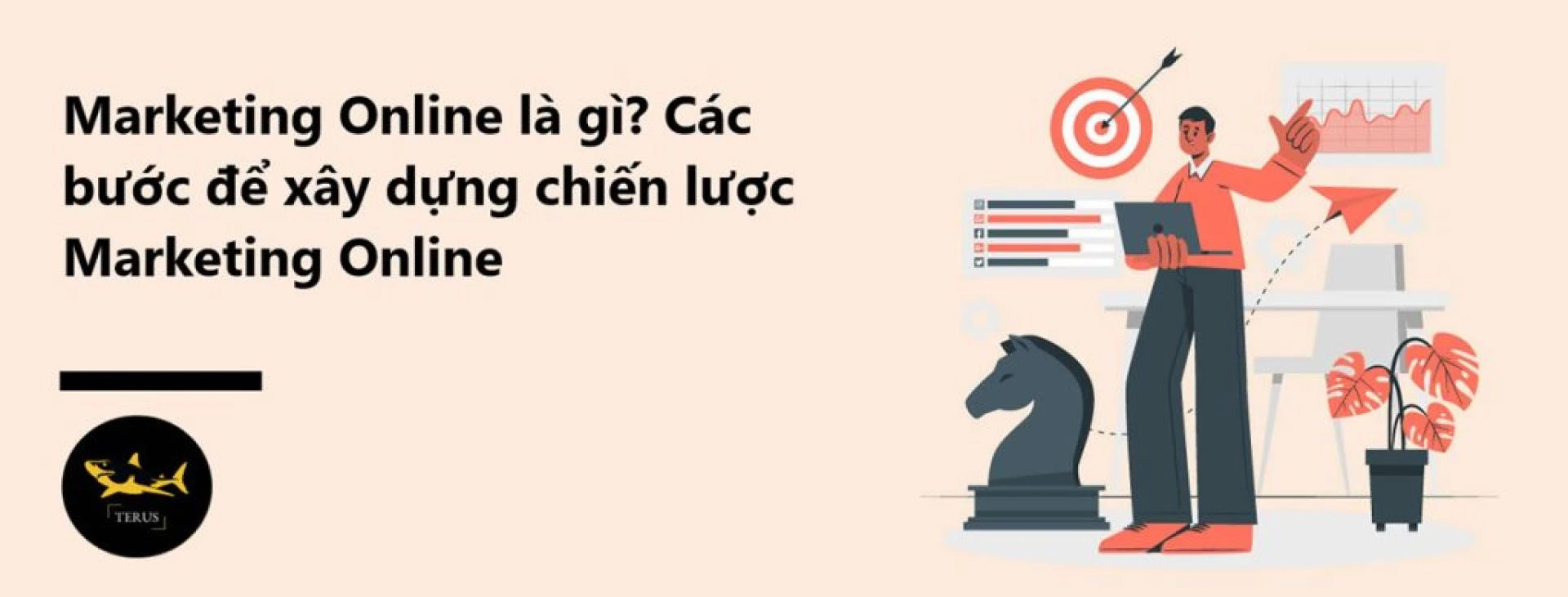 Marketing Online Là Gì? Các Bước Để Xây Dựng Chiến Lược Marketing Online Phù Hợp Với Doanh Nghiệp