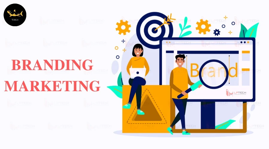 Brand Marketing Là Gì? Tất Tần Tật Về Làm Brand Marketing