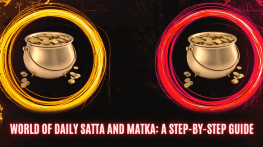 World of Daily Satta and Matka: A Step-by-Step Guide
