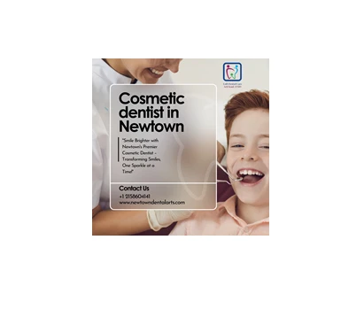 Why Should You Choose Newtown Dental Arts for Comprehensive Family and Cosmetic Dentistry in Newtown?