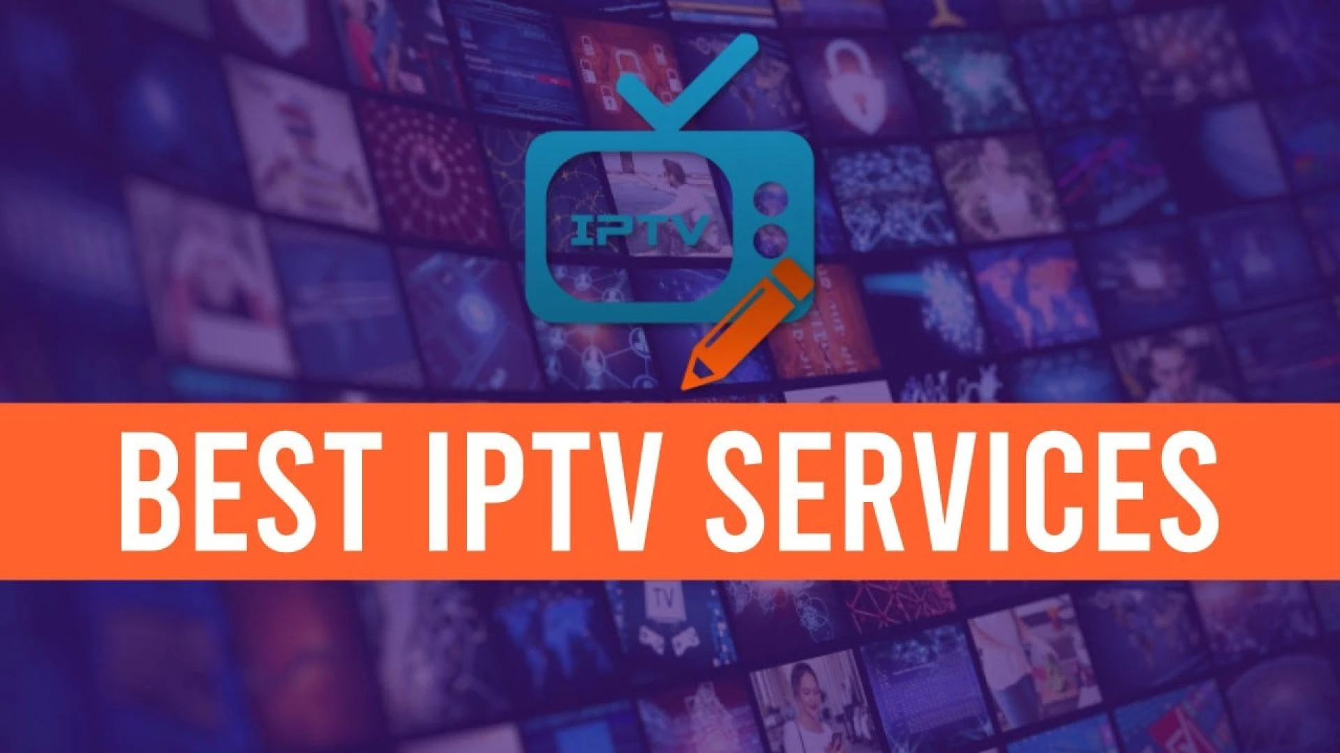 How to Stream Live TV with the Best IPTV Services