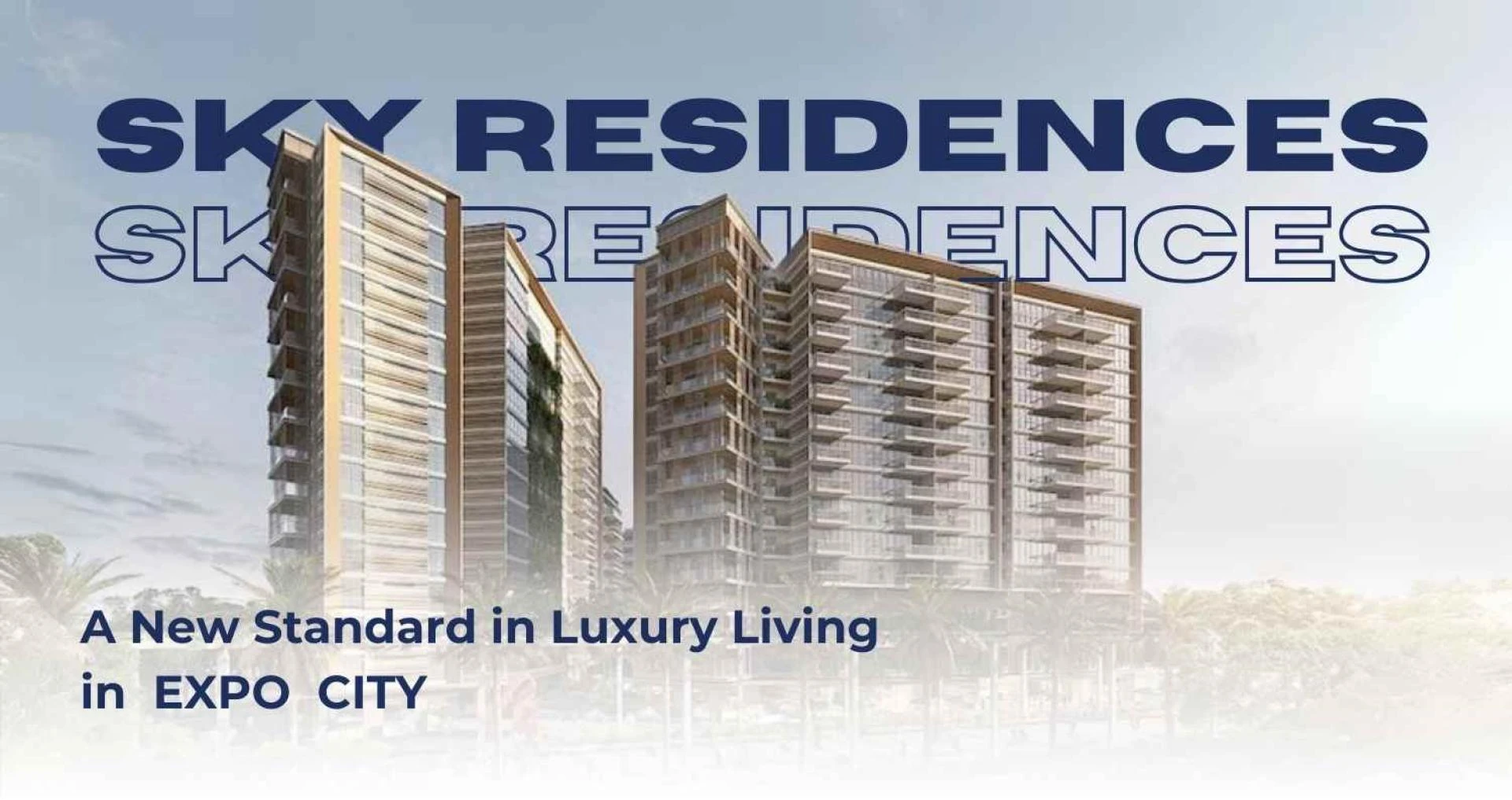 Sky Residences at Expo City Dubai: A New Standard in Luxury Living