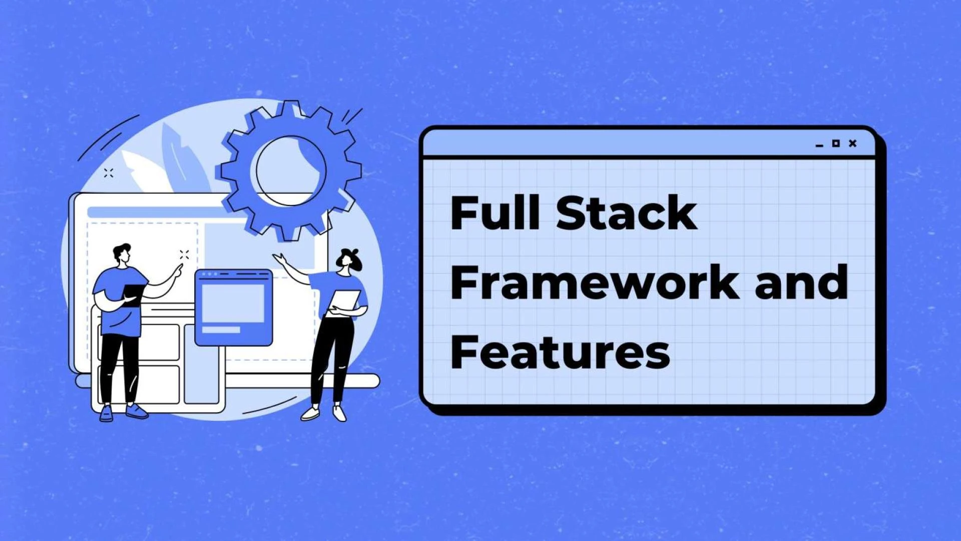 Top Full Stack Frameworks and Libraries for 2024