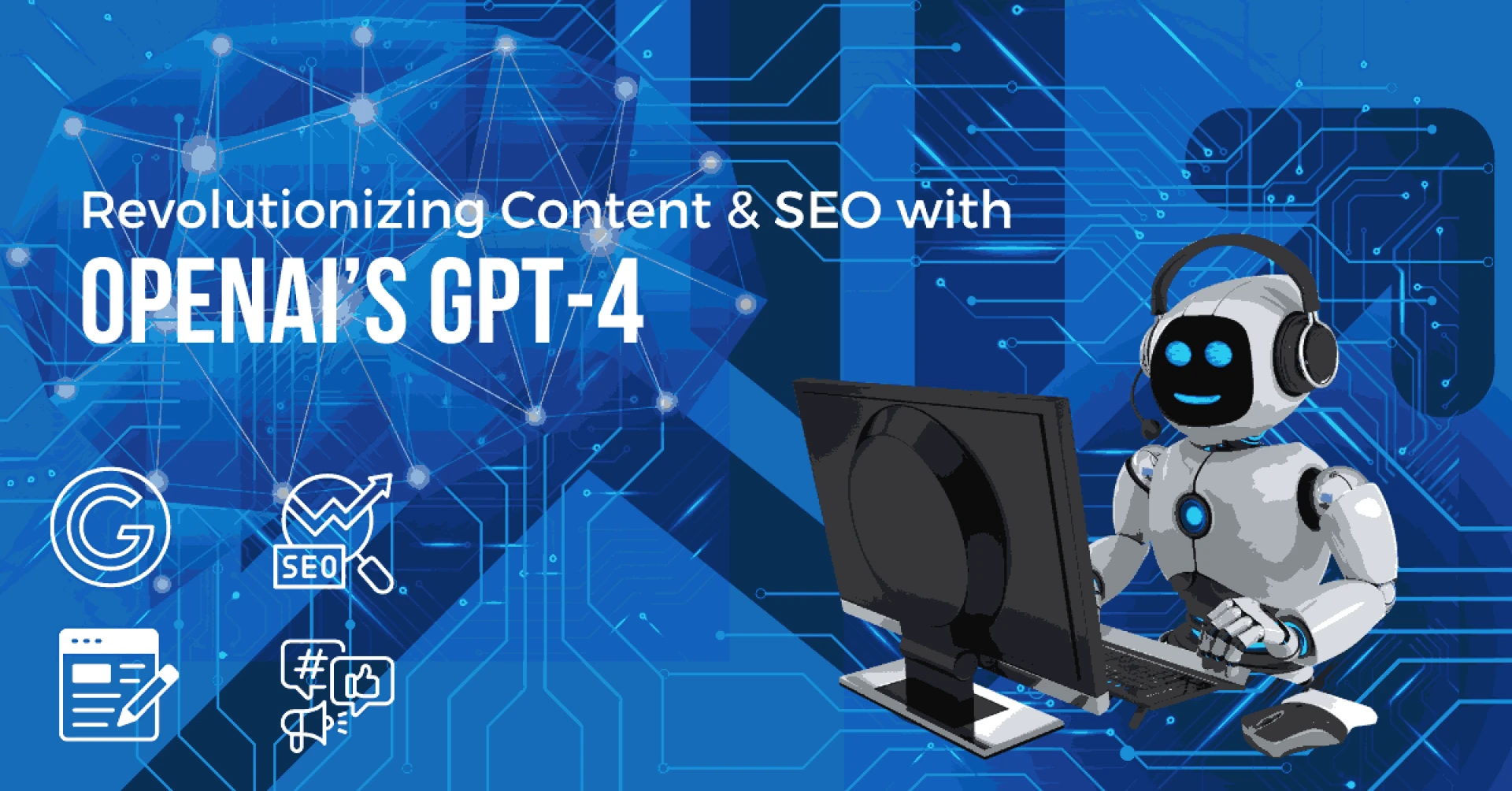 How OpenAI's GPT-4 is Revolutionizing Content Creation and SEO Strategies