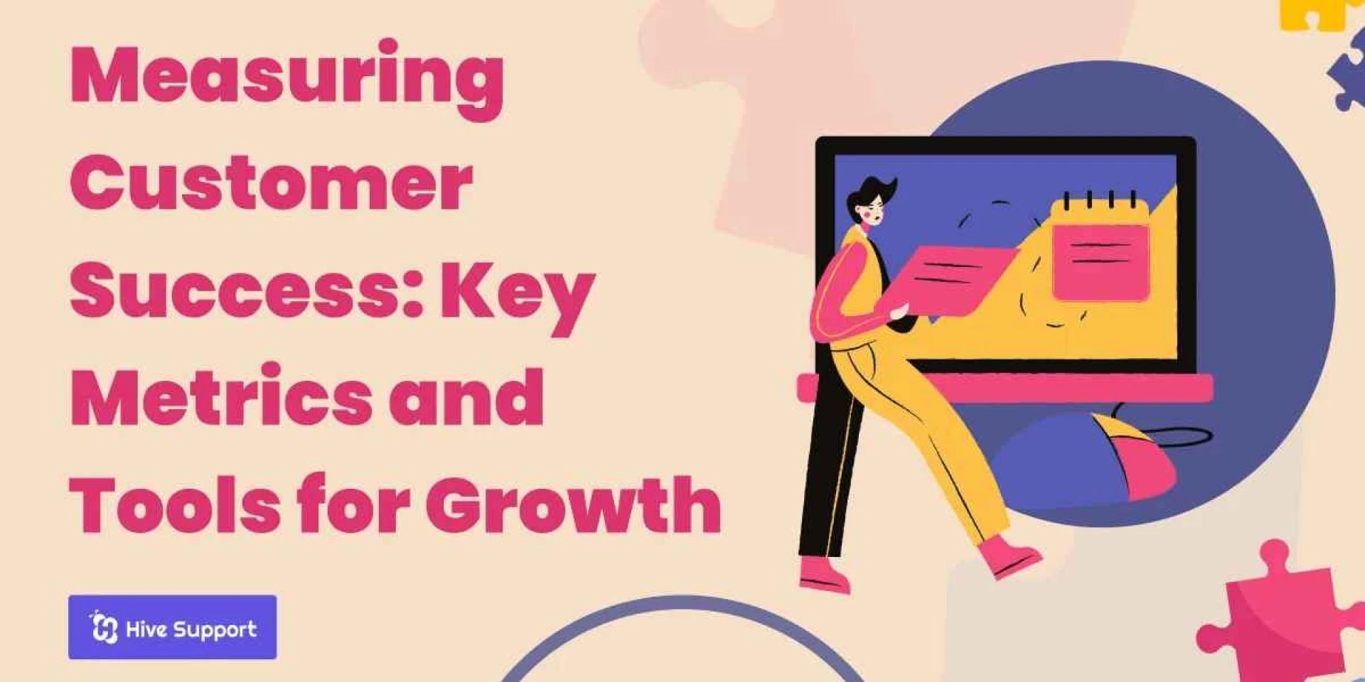Measuring Customer Success: Key Metrics and Tools for Growth