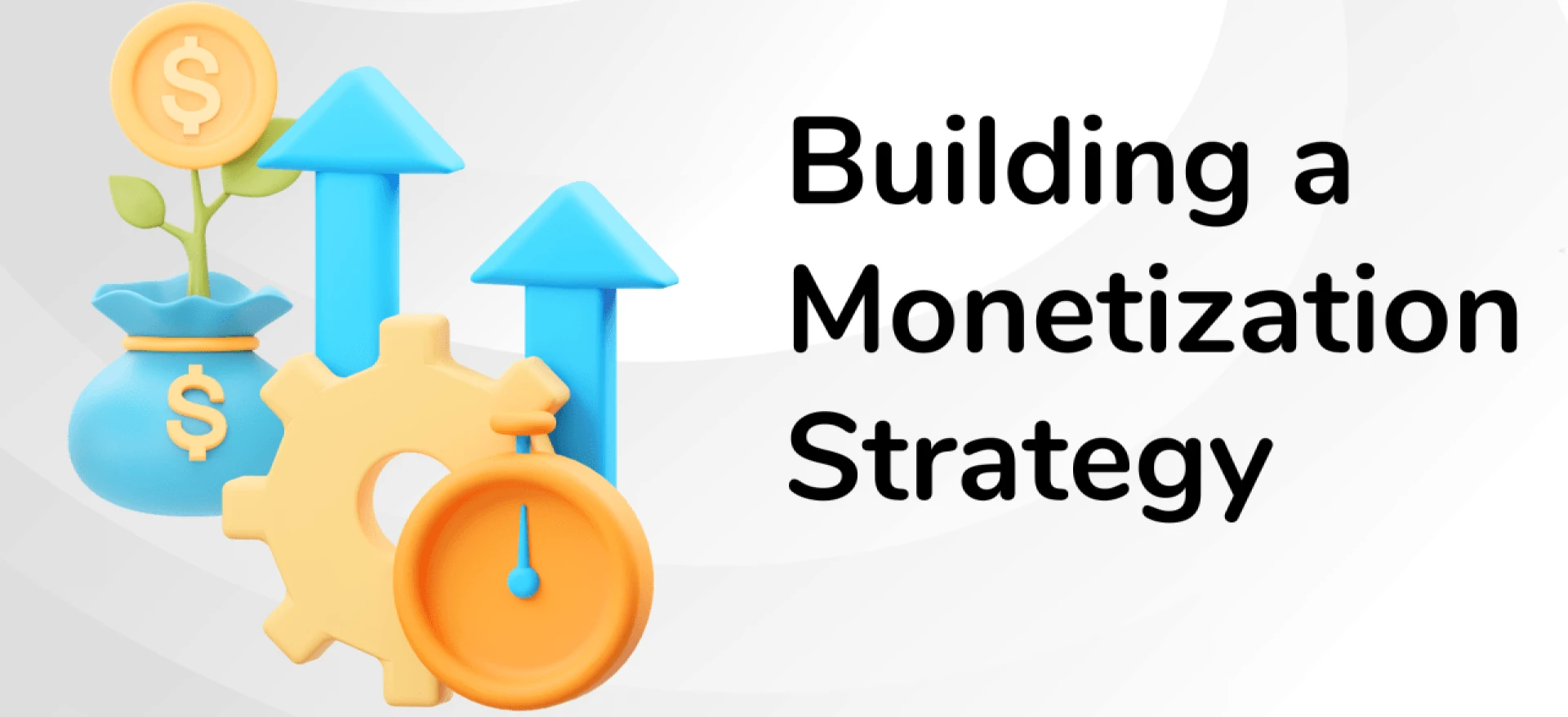 4 Essential Payoffs of Startup Monetization, You Simply Can't Overlook