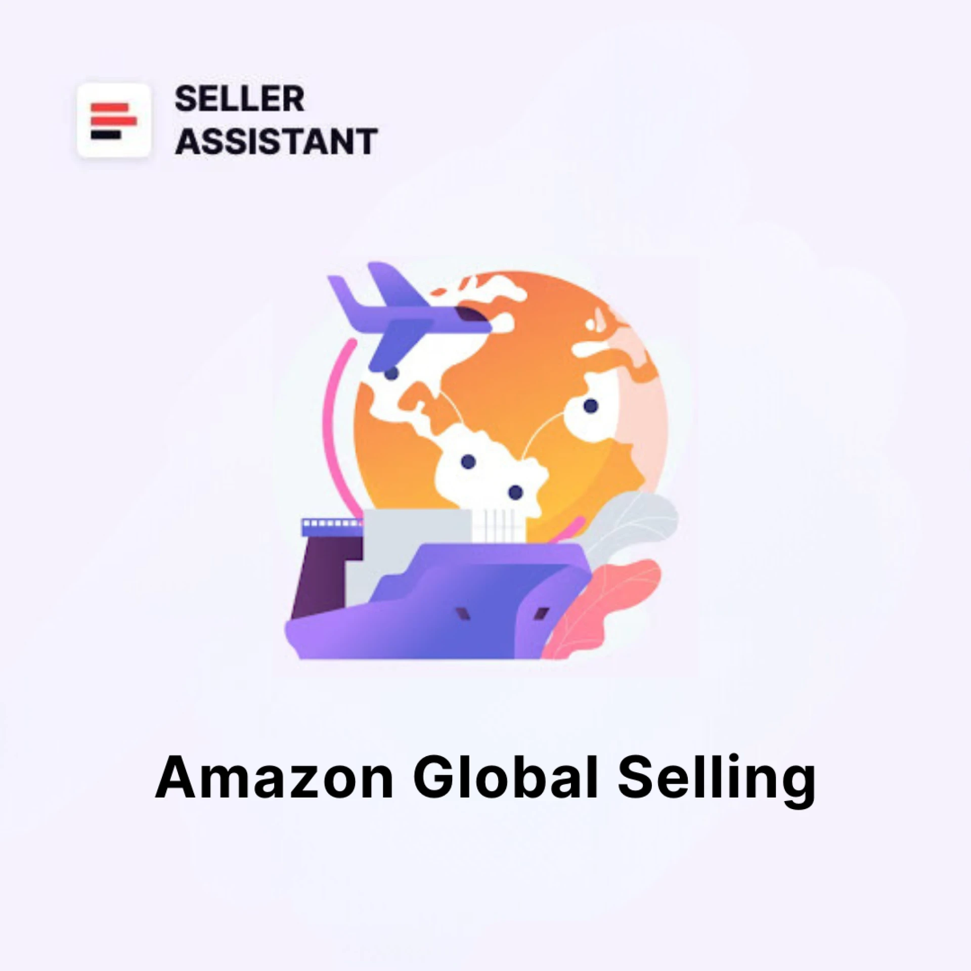 Amazon Global Selling — How to Sell Internationally