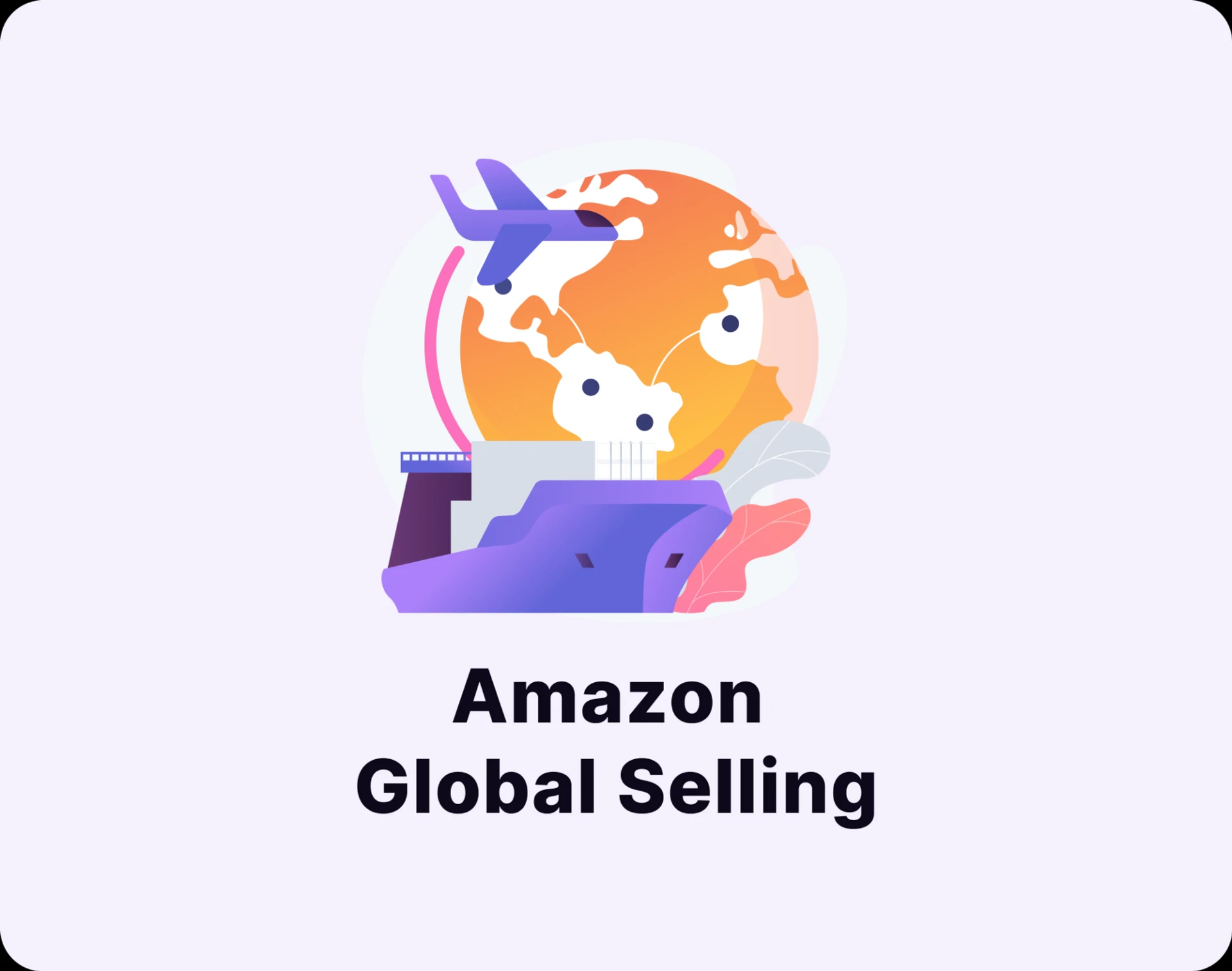 Amazon Global Selling — How to Sell Internationally