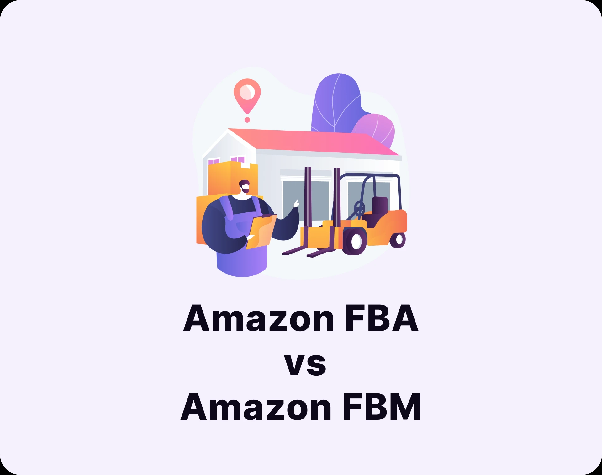 FBA vs FBM: Which is Better for Amazon Sellers?