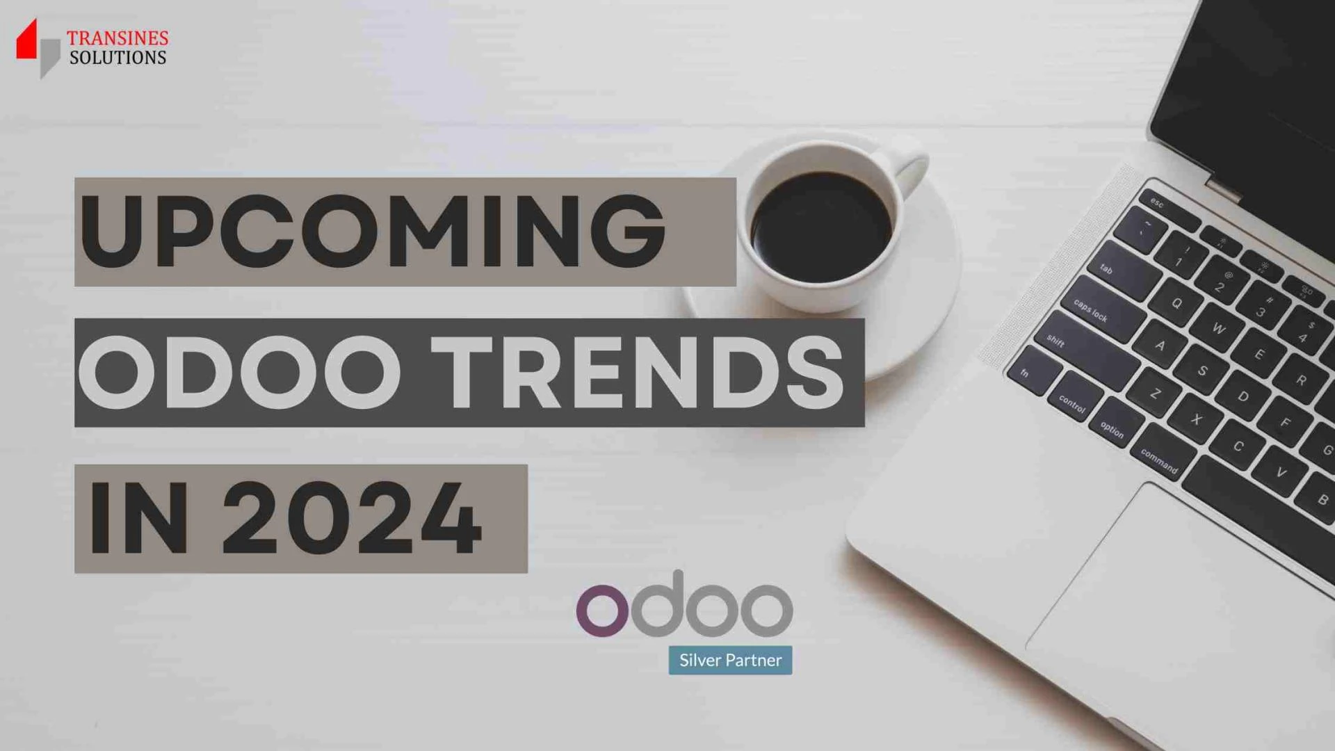 Upcoming Odoo ERP Trends In 2024 | Transines Solutions